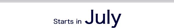 Starts in July